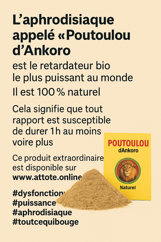 Ankoro Poutoulou – Retardateur Naturel Poudre 10g | Usage Externe | Soin Intime Homme | Congo RDC